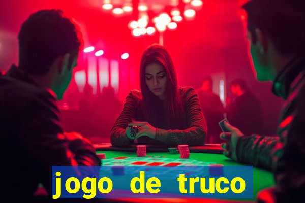 jogo de truco valendo dinheiro real